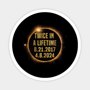 Twice In A Lifetime Solar Eclipse funny 2024 Total Eclipse Magnet